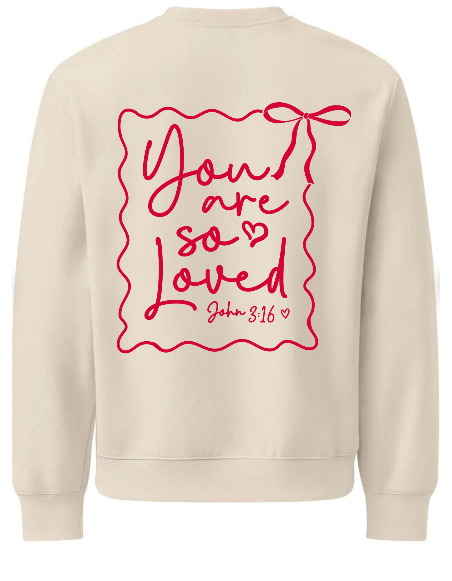 You Are So Loved Adult Sweatshirt