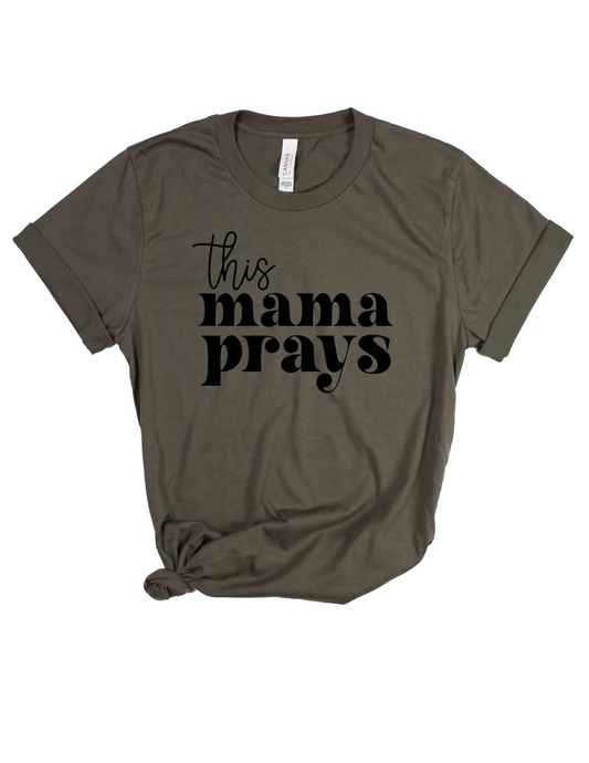 This Mama Prays Tee