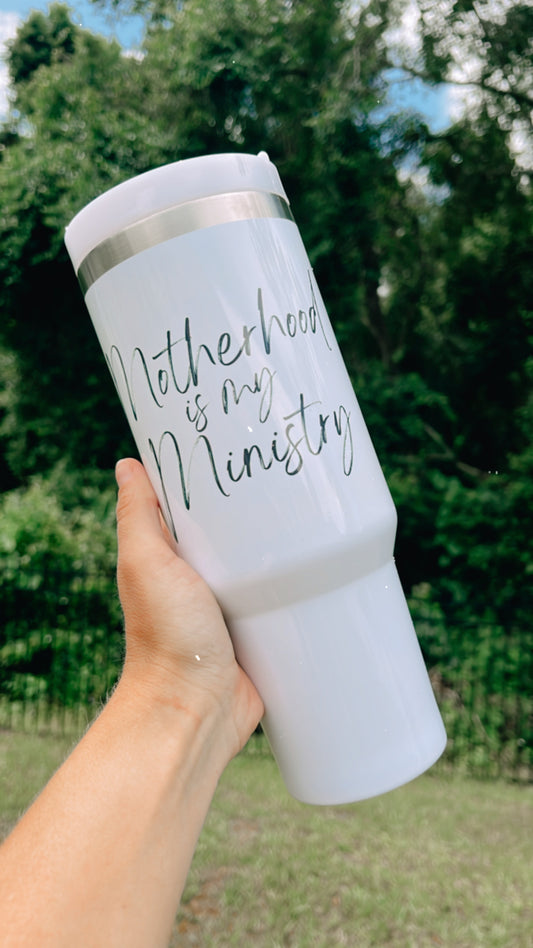 Motherhood is my Ministry 40 oz Quencher