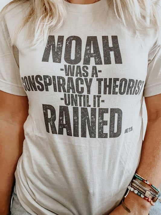 Noah Was a Conspiracy Theorist Until it Rained